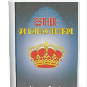 Esther : God Is Still On The Throne