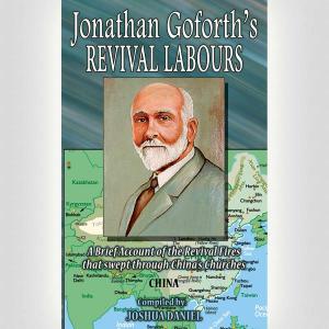 Jonathan Goforth’s Revival Labours