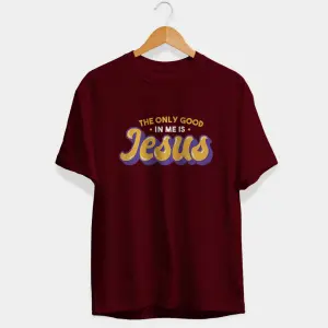 Good In Me Jesus Half Sleeve T-Shirt