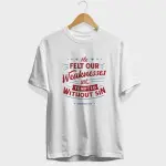 He Felt Our Weaknesses Half Sleeve T-Shirt